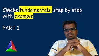 CMake fundamentals step by step with basic example  Part 1 [upl. by Hesper]