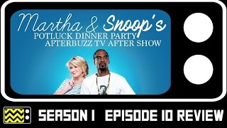 Martha amp Snoops Potluck Dinner Party Season 1 Episode 10 Review amp After Show  AfterBuzz TV [upl. by Eimarrej]