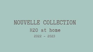 Nouvelle collection H2O at home 2022  2023 [upl. by Noffets]