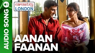 Aanan Faanan  Full Audio Song  Namastey London  Akshay Kumar amp Katrina Kaif [upl. by Hanway]