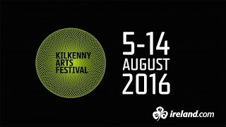 Kilkenny Arts Festival 2016 [upl. by Suedaht]