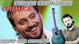 CHIMICA  CESARE CREMONINI Cover con Accordi [upl. by Hayouqes709]