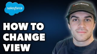 How to Change View on Salesforce Full 2024 Guide [upl. by Bray]