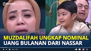 MUZDALIFAH Sebut Nassar Konsisten Beri Uang Bulanan Untuk Anak dari Awal Cerai Hingga Sekarang [upl. by Rubbico]