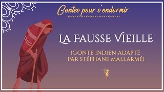 La fausse vieille  Histoire pour dormir  Conte indien adapté par Stéphane Mallarmé [upl. by Steve]