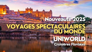 UNIWORLD  Les Voyages Spectaculaires du Monde pour 2025 [upl. by Harlow]