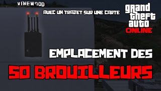 EMPLACEMENT DES 50 BROUILLEURS  Gta 5 Online MAP TRAJET [upl. by Mosera]