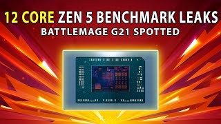 12 CORE ZEN 5 Benchmark Leaks  Battlemage G21 Spotted [upl. by Cross]