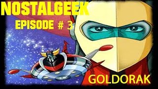 NOSTALGEEK 3 Goldorak [upl. by Farleigh908]