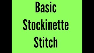 How To Do The Basic Stockinette Stitch [upl. by Aikym421]