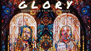 GLORY ft kevointhetruth  SHADAYAWAR [upl. by Barty891]