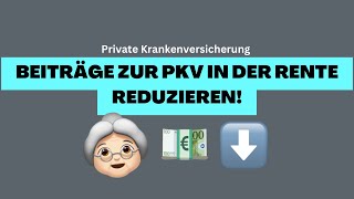 Beiträge zur privaten Krankenversicherung in der Rente reduzieren pkv [upl. by Juna883]