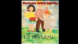 Slovenské Detské BásničkyĽudmila Podjavorinská Už ho vezú 👍😍 [upl. by Brandtr815]