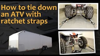 How To Tie Down ATV or UTV on a Trailer  Tying Down an ATV with Tie Downs and ETracks [upl. by Rainger]