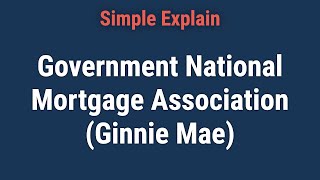 Government National Mortgage Association Ginnie Mae History and Programs [upl. by Eselahs]