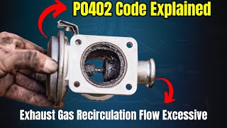 P0402 Code Explained Exhaust Gas Recirculation Flow Excessive [upl. by Bolanger866]