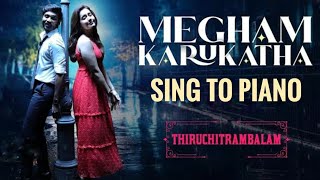 Megham Karukkatha  Thiruchitrambalam  Sing to Piano 123  Karaoke with Lyrics  Athul Bineesh [upl. by Mollie]