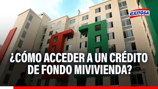 🔴🔵Fondo Mivivienda ¿Cómo acceder a un crédito hipotecario [upl. by Daza472]