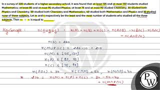 In a survey of 220 students of a higher secondary school it was found that at least 125 and at [upl. by Adnilasor720]