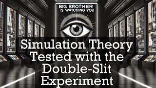 Simulation Theory Tested with the DoubleSlit Experiment [upl. by Aloke]