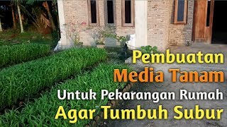 Pembuatan media taman untuk pekarangan rumah [upl. by Ahsieyt661]