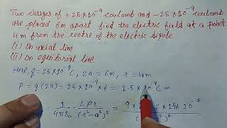 Two charges of 25×109 coulomb and 25×109 coulomb are placed 6m apart find the electric field [upl. by Gertie]