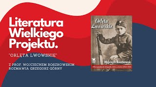 Orlęta Lwowskie  Literatura Wielkiego Projektu [upl. by Silverstein419]