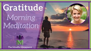 Morning Meditation to Shift to a Mindset of Gratitude  Mindful Movement [upl. by Aisyla731]