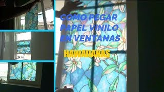 COMO PEGAR PAPEL VINILO HAWAIIANO A LAS VENTANAS [upl. by Yerhpmuh]