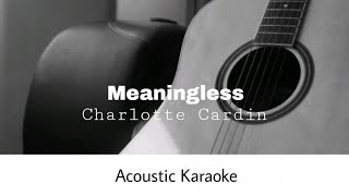 Charlotte Cardin  Meaningless Acoustic Karaoke [upl. by Etan]