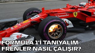 Formula 1i Tanıyalım  Frenler Nasıl Çalışır [upl. by Ledif899]