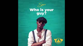 Spyro  Who is your Guy Official Audio [upl. by Cris]