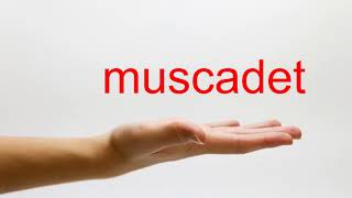 How to Pronounce muscadet  American English [upl. by Devinne447]