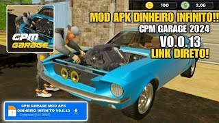 MOD APK 🔥CPM GARAGE 2024 MOD DINHEIRO INFINITO 🤑V0013 TUDO LIBERADO LINK DIRETO MIDIAFERE [upl. by Aynekal]