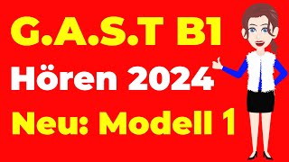 GAST B1 Hören 2024   GAST amp DTZ  Prüfung Hörverstehen Neu Modell 1 [upl. by Anneuq]