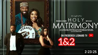 HOLY MATRIMONY 2TRENDING NOLLYWOOD NIGERIAN MOVIE 2024 FREDERICK LEONARD ONYII ALEX [upl. by Rikahs]