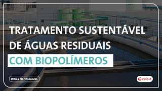 Tratamento sustentável de águas residuais com biopolímeros I Veolia Water Technologies [upl. by Nador]