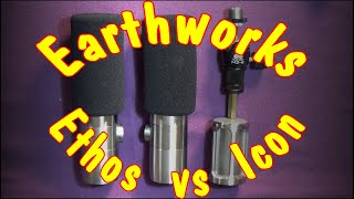 Earthworks Ethos vs IconPro  A Not So Quick Comparison [upl. by Esinnej953]