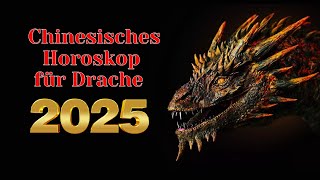 Drache  2025 Chinesisches Horoskop Das Jahr der grünen Schlange [upl. by Je]