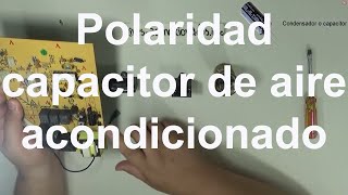 Polaridad del capacitor de aire acondicionado [upl. by Heyde]