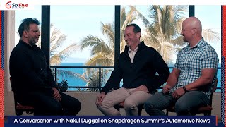 A Conversation with Nakul Duggal from the Qualcomm Snapdragon Summit  Six Five Media On The Road [upl. by Stevenson]