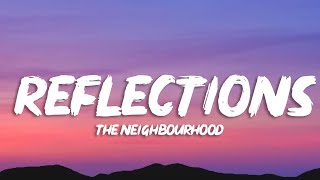 The Neighbourhood  Reflections Lyrics [upl. by Lacsap]