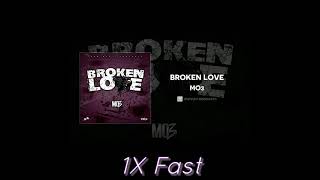 Mo3  Broken Love 1X Fast [upl. by Nodaj51]