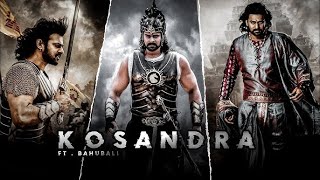 KOSANDRA  BAHUBALI EDIT  Prabhas Status  Bahubali Status  Kosandra Song Edit [upl. by Whipple]