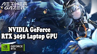 Can We Play Aether Gazer on NVIDIA GeForce RTX 3050 Laptop  Aether Gazer PC [upl. by Enaej]