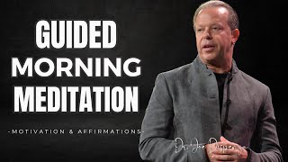 Guided Morning Meditation By Dr Joe Dispenza [upl. by Atcliffe]