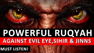 Powerful Ruqyah DUA Against Bad Evil Eye Black magic Sihir Jinns amp Jealousy [upl. by Etnahs]