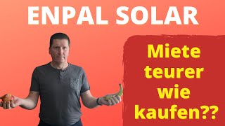 Enpal Solar Erfahrungen 🌞 Ist mieten teurer als kaufen ❓ [upl. by Yenruoj40]