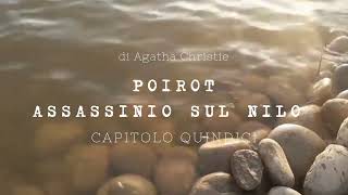 Assassinio sul Nilo di Agatha Christie  Capitolo Quindici [upl. by Hollenbeck831]