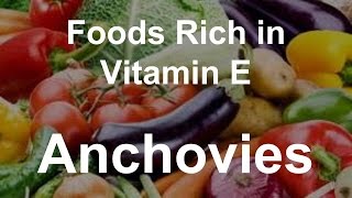 Foods Rich in Vitamin E  Anchovies [upl. by Greggory]